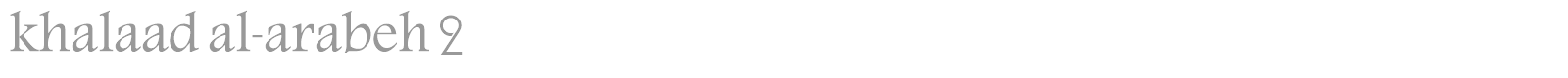 khalaad al-arabeh 2 font preview